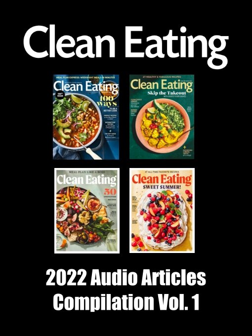 Title details for Clean Eating: 2022 Audio Articles Compilation, Volume 1 by ZINIO Audio - Available